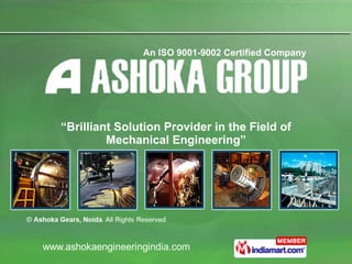 “ Brilliant Solution Provider in the Field of Mechanical Engineering” An ISO 9001-9002 Certified Company 