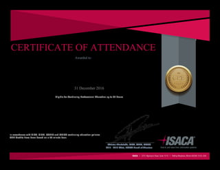 2015 - 2016 Chair, ISACA Board of Directors
Christos Dimitriadis, CISA, CISM, CRISC
CERTIFICATE OF ATTENDANCE
Marcelo Héctor González
Awarded to:
International Board/Committee/TF and Chapter Officer Participation
31 December 2016
Eligible for Continuing Professional Education up to 20 Hours
In accordance with CISA, CISM, CGEIT and CRISC continuing education policies.
CPE Credits have been based on a 50 minute hour.
___________________________________
 