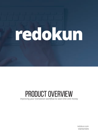 redokun.com
VGB16010EN
Product overviewImproving your translation workflow to save time and money
 