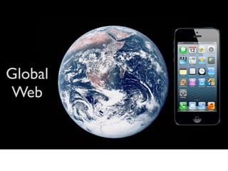 Global
Web
 