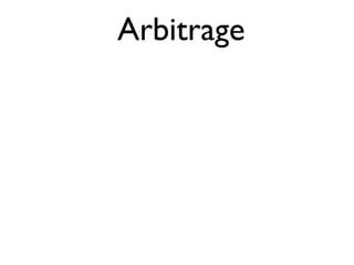 Arbitrage
 