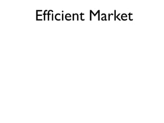 Efﬁcient Market
 