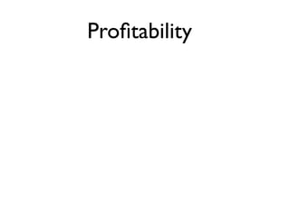 Proﬁtability
 