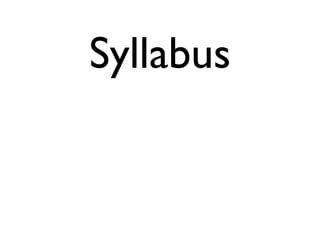 Syllabus
 
