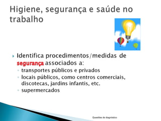 Questões de diagnóstico
 