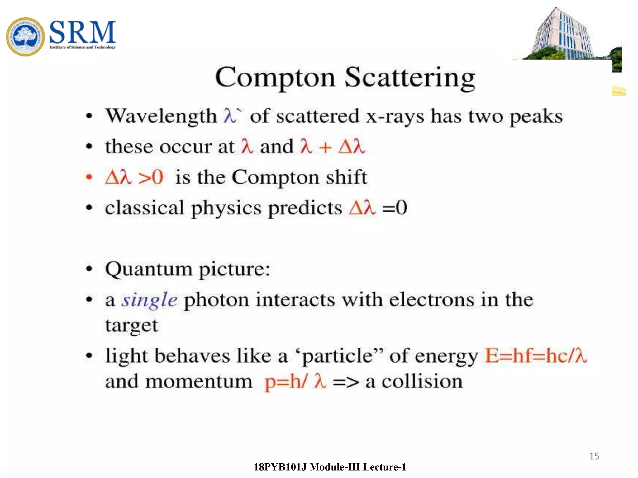 15
18PYB101J Module-III Lecture-1
 