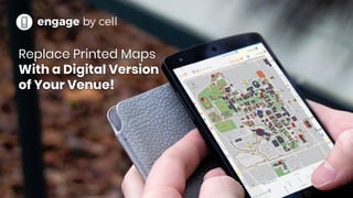 Replace Printed Maps
With a Digital Version
of Your Venue!
 