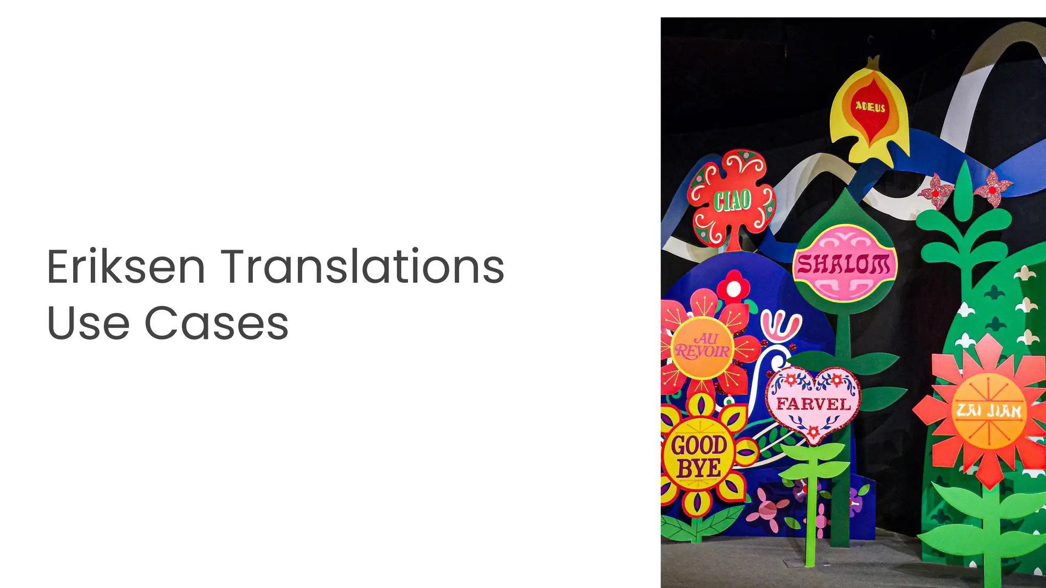 Eriksen Translations
Use Cases
 