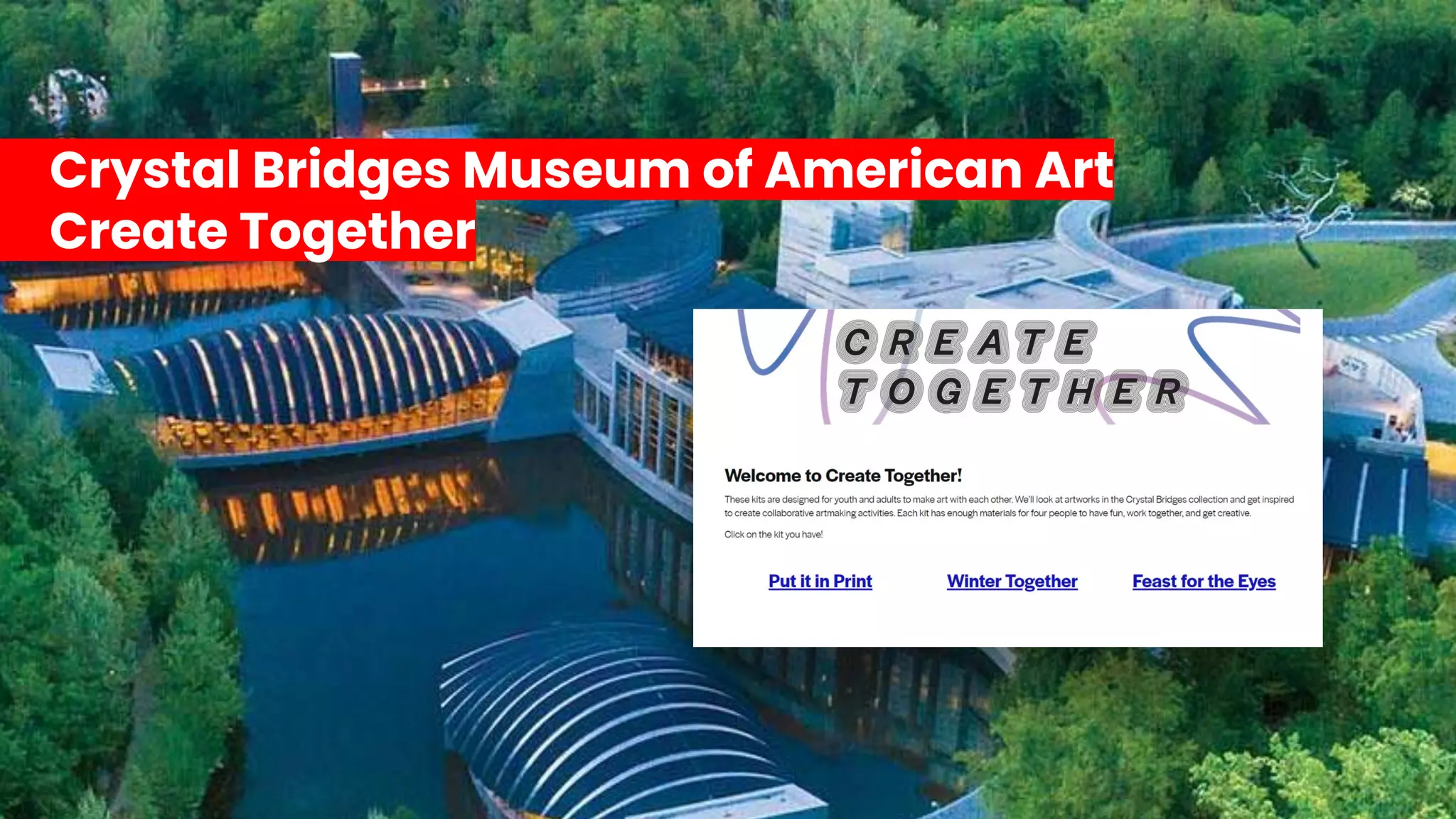 Crystal Bridges Museum of American Art
Create Together
 