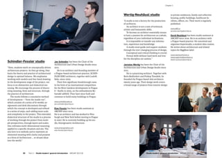 Schindler-Fessler studio
“Here, students work on conceptually-driven
architecture projects. As they go along, they
learn the theory and practice of architectural
design in optimal balance. We emphasise
working with models and free-hand drawing.
In the development stage of the project, our
focus is on abstraction and dialectical rea-
soning. We encourage the process of discov-
ering meaning, form and structure, through
the practice of architecture.
The studio follows a cumulative method
of development – “from the inside-out”,
which consists of a series of bi-weekly as-
signments and desk discussions through
which the concept is developed and refined
in a series of steps, each adding more scale
and complexity to the project. This extended,
dialectical structure of the studio is a process
of working through the project from multi-
ple perspectives, through layers and scales;
this cultivates multi-dimensional reasoning
applied to a specific situation and site. The
aim here is to embody and to represent an
elemental meaning with clarity and purpose
as a form of Architecture … to situate ideas
into the world.“
Jan Schindler has been the Chair of the
Architecture and Urban Design Studio since
2011.
He is an architect and founding member of
a Prague-based architecture practice, SCHIN-
DLER SEKO architects, together with Ludvík
Seko, since 2005.
Their first significant breakthrough came
in the form of an international competition
for the River Gardens development in Prague
8 – Karlín in 2005, on the embankment Ro-
hanské nábřeží. They have since built and
continue to build many buildings in Prague.
www.schindlerseko.cz
jan.schindler@archip.eu
Elan Fessler has been studio assistant at
ARCHIP since 2012.	
He is an architect and has worked in Pitts-
burgh and New York before moving to Prague
in 2007. He is currently building up his stu-
dio, Emergenative Architecture.
www.emergenative.com
elan.fessler@archip.eu
Wertig-Neuhäusl studio
“A studio is not a factory for the production
of architects.
An architect is not a sum of technical,
artistic and humanistic skills.
To become an architect essentially means
to have a passion for architecture as a whole,
regardless of your individual inclinations.
It is impossible to transfer any informa-
tion, experience and knowledge.
A studio must guide and support students
through the ever-changing process of design.
Conceptual and critical thinking is crucial.
Formal skills without hard work and love
for the discipline are useless.”
Jaroslav Wertig has been the Chair of the
Architecture and Urban Design Studio since
2011.
He is a practicing architect. Together with
Boris Redčenkov and Prokop Tomášek, he
founded the Prague-based A69 architects
twenty years ago. Their design work covers
a broad range of projects from interior design
to private residences, family and collective
housing, public buildings, healthcare fa-
cilities, offices, etc. Their work is regularly
published.
www.a69.cz
jaroslav.wertig@archip.eu
David Neuhäusl has been studio assistant at
ARCHIP since 2016. He is an architect with
a Prague-based practice. He conceived and
organises Superstudio, a student idea contest.
He writes about architecture and related
topics for BiggBoss label.
www.neuhauslhunal.cz
www.superstudiocontest.cz
david.neuhausl@archip.eu
Part 2 — Studio leaders’ general introduction  ARCHIP 2017/18   21
­Chapter 1 Chapter 1
20  Part 2 — Studio leaders’ general introduction  ARCHIP 2017/18
 