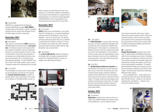 28.  01/01/2018:
ARCHIP was registered into the Registru
tvůrčích/uměleckých výstupů (RUV MŠMT),
a public index of information, used for a broader
research into the results and methods of artis-
tic fields taught at Czech universities.
December 2017
29.  28/12/2017:
After a year of renovating the DOX+ expansion,
ARCHIP began the big move into its new prem-
ises. The school is proud to be located within
this important institution, and the connections
between our creative programs is set for many
mutual benefits. Among the new elements in
our campus are a large auditorium hall, a new
cafe and courtyard, and a renovated 6 story
administrative building – of which ARCHIP occu-
pies 3 floors with studio spaces, lecture rooms,
a student lounge and a workshop and art studio.
30.  21/12/2017:
To some degree all parties which involve dance
are moving parties, but this one was special!
The Annual Christmas Feast, a student-or-
ganised dinner, was a celebration of five years
at our address on Františka Křížka. As per tra-
dition, students brought foods from their own
countries, in a sharing of traditions and palettes.
The occassion also doubled as an opportunity to
exchange gifts in an anonymous grab-bag game
of White Elephant, and to say goodbye to our
studio space as we moved into our new home.
November 2017
31.  27/11/2017:
CCZA (Česká cena za Architekturu), the Czech
Prize for Architecture, is a recently established
national award for Architecture in the Czech
Republic – now in its second year. The awards
ceremony took place again this year at Jatka78
(a performing arts theatre in Prague 7). Five of
our teachers won awards this year: Pavel Nas-
adil, Elan Neuman Fessler, Adam Gebrian, Igor
Kovačevič, and Jaroslav Šafer.
32.  16/11/2017:
On a trip to CIEE Berlin, Global Architecture
and Design (GA+D) students presented their
projects for “Haunted Pavillion” to their col-
leagues from Barcelona and Berlin.
30
31
33
35
34
32
33.  23/11/2017:
The Villa Petschek is a house with a fascinat-
ing story, currently undergoing extended recon-
struction over the coming years. ARCHIP will
be taking part in this project. It is owned by the
National Literary Fund and is being reconstruct-
ed as their new headquarters. A few students
visit the construction site each Monday, to learn
about restoration, the role of the architect dur-
ing construction, and to document the process
of the building’s renovation.
34.  3/11/2017:
The design-build weekend at mmcité was
organised by the instructor of the Product De-
sign course, Jerry Koza. During the trip to the
mmcité product design company in Bílovice,
students toured the factory to see the produc-
tion processes of this world-renowned furniture
maker. The design-build workshop began when
students received their project brief: “An object
that will accommodate 3 people sitting on it.”
Students designed and built many beautiful
(and useful) ideas!
October 2017
35.  31/10/2017:
Halloween cannot be any more fun than it al-
ready is but ARCHIP added new creative twists
to the celebration. Lots of students around,
pivo pong tournaments, good music, photo-
shoots and a best costume contest. Among the
amazing costumes, the first prize was given
to the demon of the underworld, Iman Aljoaki,
the second prize to the futuristic couple, Isaac
M. Sabido and Kaltrine Kabashi and the third
prize to the elf, Martyna.
36.  13/10/2017:
Design Disco Bergen sprouted roots in Nor-
way, in collaboration with KODE Art Museum,
with its first workshop series, led by Tina Athari,
about space in architecture, furniture and form.
The sessions focused on how public spaces are
experienced, through site analysis, critical dis-
cussion and physical installations. The partic-
ipants debated architectural concepts such as
informal program, materials, and sensory stim-
ulation. The workshops visited three distinctly
different public spaces:
Lille Lungegårdsvann – a high-traffic area
enclosed by water and trees, Den Blå Steinen
(aka The Blue Stone)— Bergen’s most famous
meeting point, and Marken – a historic area
lined with medieval streets.
29
36
10  Part 1 — Timeline  ARCHIP 2017/18 Part 1 — Timeline  ARCHIP 2017/18   11
 