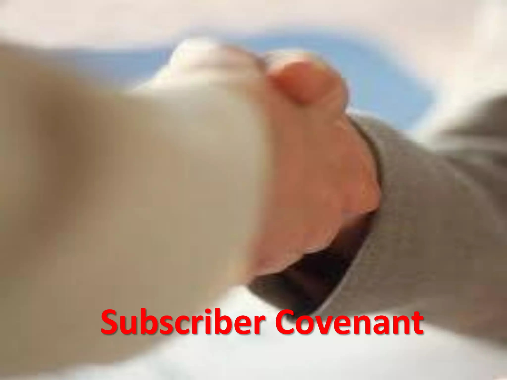 Subscriber Covenant
 