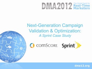Next-Generation Campaign
  Section Title
 Validation & Optimization:
     A Sprint Case Study
 