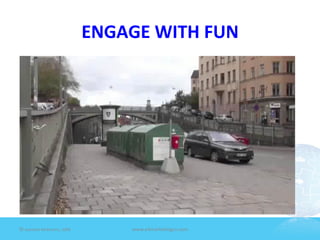 ENGAGE	
  WITH	
  FUN	
  




©	
  Jeane'e	
  McMurtry,	
  2009	
            www.e4marke7ngco.com	
  
 