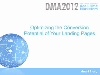 Optimizing the Conversion
Potential of Your Landing Pages
 