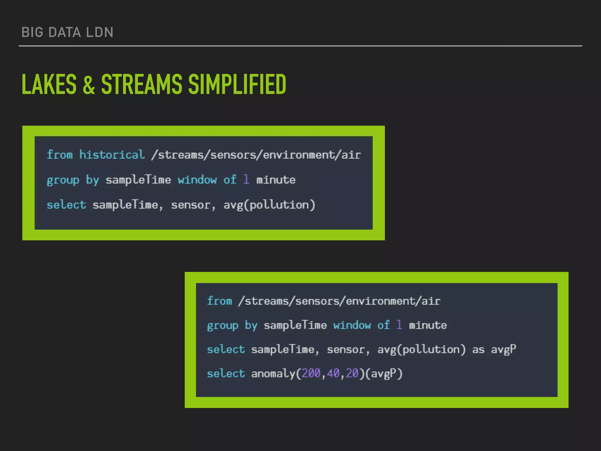 BIG DATA LDN
LAKES & STREAMS SIMPLIFIED
 