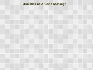 Qualities Of A Good Massage
 