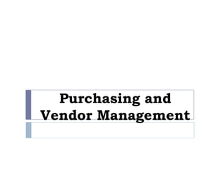 Purchasing and
Vendor Management
 
