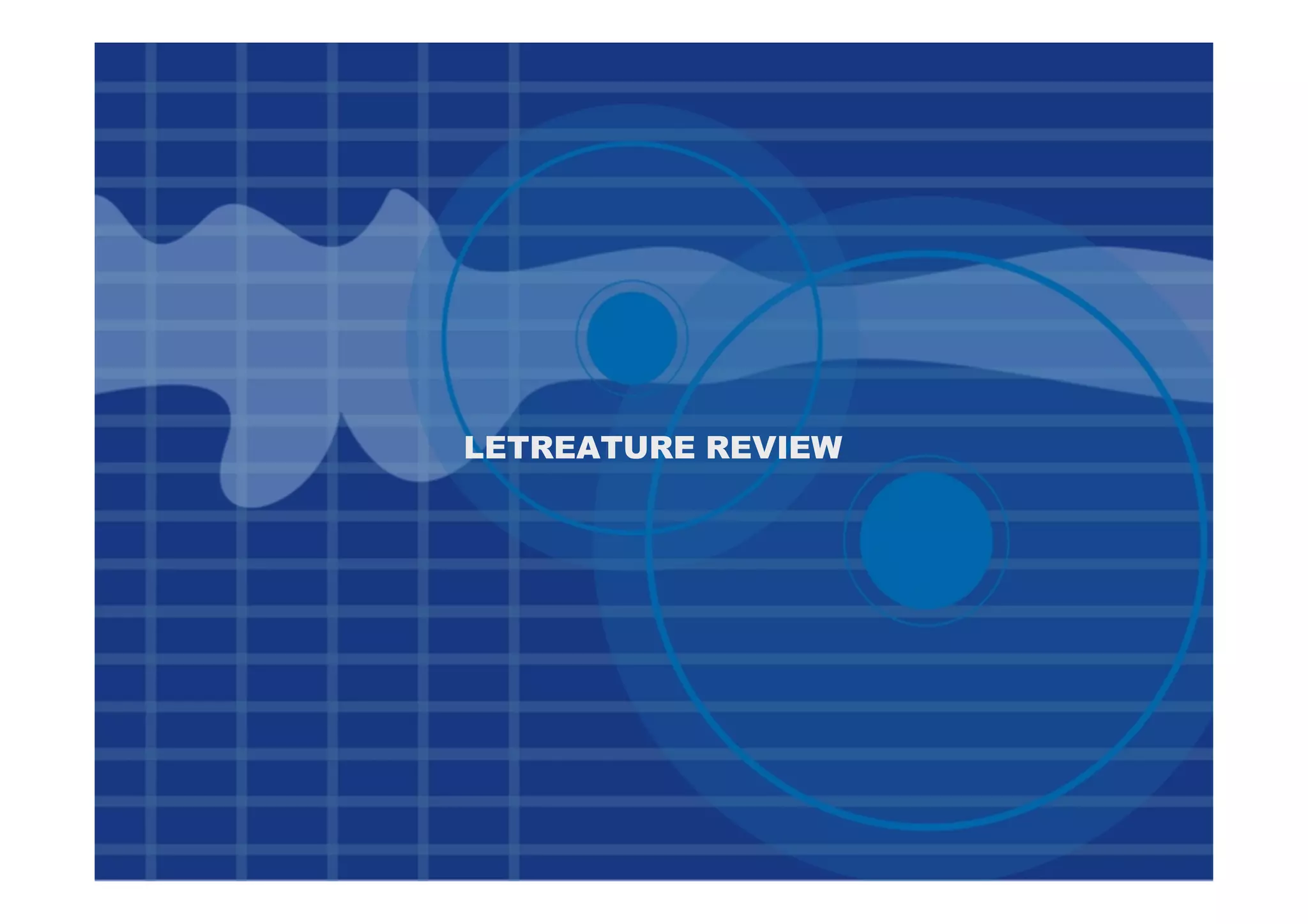 LETREATURE REVIEW
 