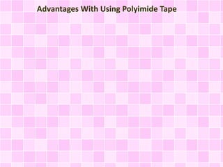 Advantages With Using Polyimide Tape
 