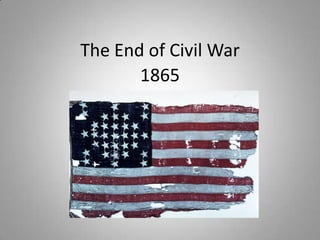 The End of Civil War 1865 