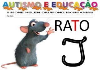 Nome: _______________________________________________________________
RATO
 