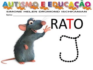 Nome: _______________________________________________________________
RATO
 