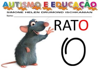 Nome: _______________________________________________________________
RATO
 