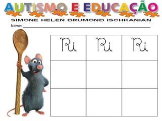 Nome: _______________________________________________________________
Ri Ri Ri
 