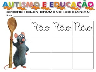 Nome: _______________________________________________________________
Rão Rão Rão
 