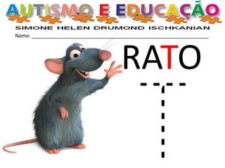 Nome: _______________________________________________________________
RATO
 