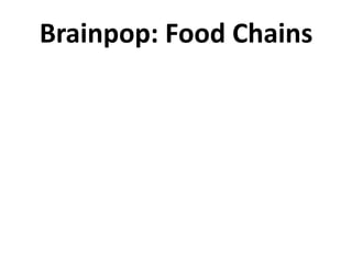 Brainpop: Food Chains
 