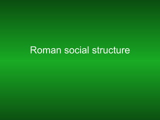 Roman social structure 
