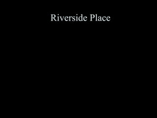 Riverside Place 