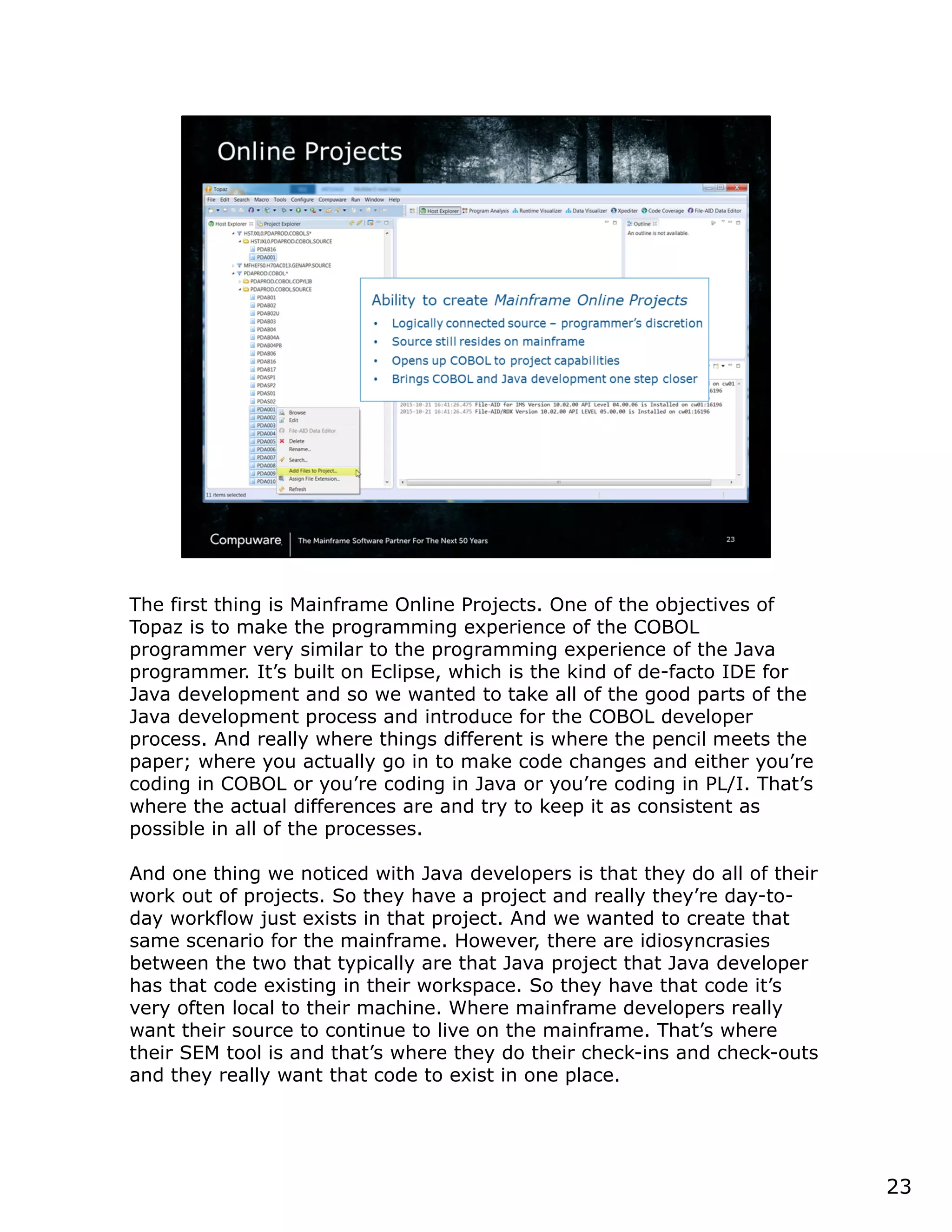 2424
Impact Analysis
Hierarchy View
• For a given program – what programs call it
• For a given program – what programs it calls
• For a given program – what copybooks it includes
• For a given copybook – what programs include it
• Double click entry to edit
 
