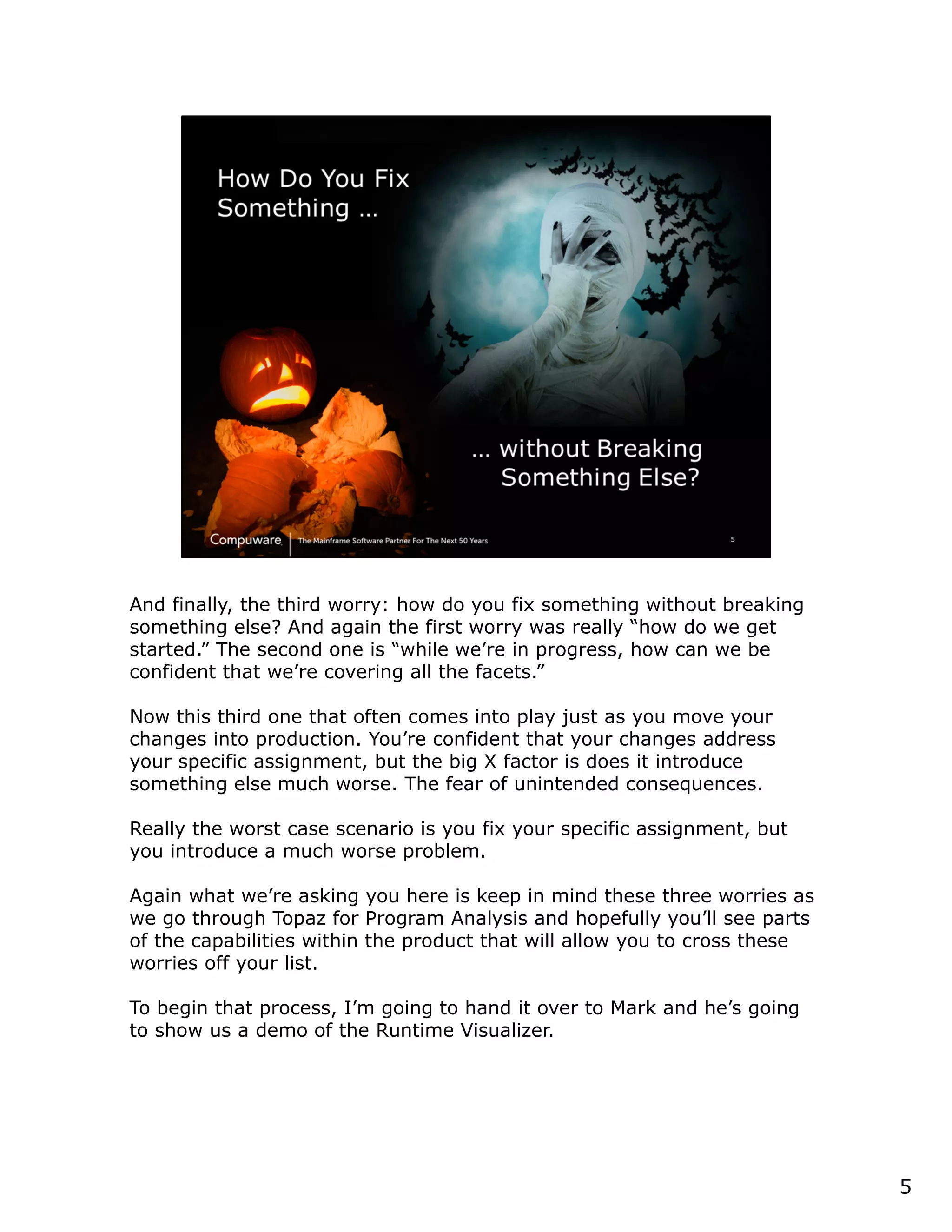 5
How Do You Fix
Something …
5
… without Breaking
Something Else?
 