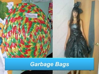Garbage Bags
 