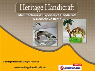 Manufacturer & Exporter of Handicraft
        & Decorative Items
 