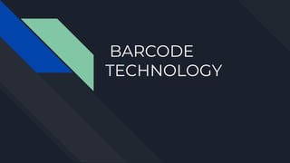 BARCODE
TECHNOLOGY
 