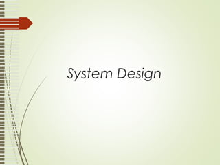 System Design
 