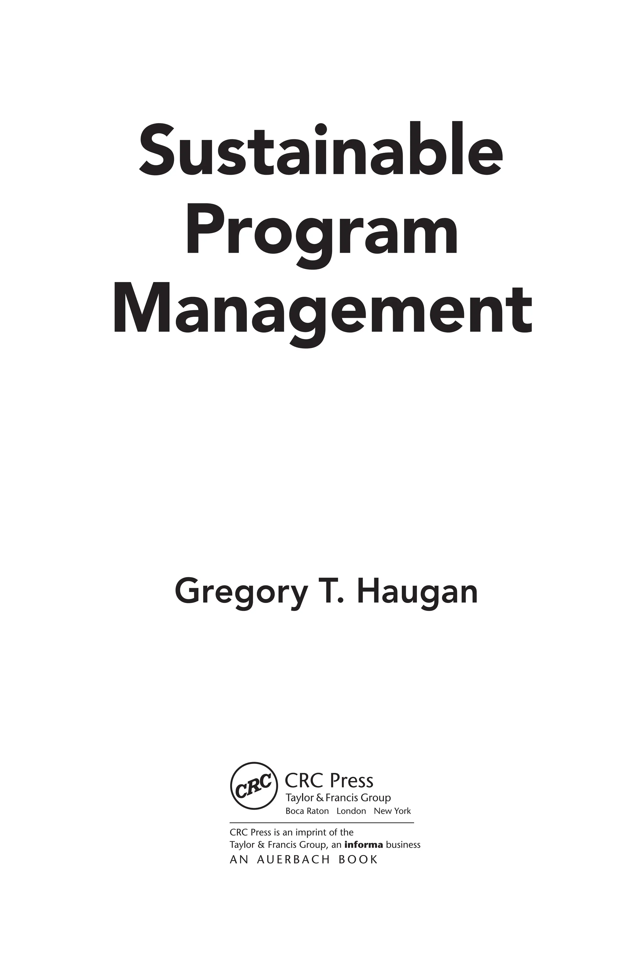 Sustainable
Program
Management
Gregory T. Haugan
 