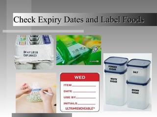 Check Expiry Dates and Label FoodsCheck Expiry Dates and Label Foods
 