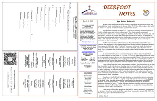 DEERFOOT
NOTES
March 13, 2022
WELCOME TO THE
DEEROOT
CONGREGATION
We want to extend a warm
welcome to any guests that
have come our way today. We
hope that you are spiritually
uplifted as you participate in
worship today. If you have
any thoughts or questions
about any part of our services,
feel free to contact the elders
at:
elders@deerfootcoc.com
Let
us
know
you
are
watching
Point
your
smart
phone
camera
at
the
QR
code
or
visit
deerfootcoc.com/hello
CHURCH INFORMATION
5348 Old Springville Road
Pinson, AL 35126
205-833-1400
www.deerfootcoc.com
office@deerfootcoc.com
SERVICE TIMES
Sundays:
Worship 8:15 AM
Bible Class 9:30 AM
Worship 10:30 AM
Sunday Evening 5:00 PM
Wednesdays:
6:30 PM
SHEPHERDS
Michael Dykes
John Gallagher
Rick Glass
Sol Godwin
Merrill Mann
Skip McCurry
Darnell Self
MINISTERS
Richard Harp
Jeffrey Howell
Johnathan Johnson
Alex Coggins
10:30
AM
Service
Welcome
Song
Leading
Doug
Scruggs
Opening
Prayer
Craig
Huffstutler
Scripture
Reading
Canaan
Hood
Sermon
Lord’s
Supper
/
Contribution
David
Dangar
Closing
Prayer
Elder
————————————————————
5
PM
Service
Song
Leading
David
Hayes
Opening
Prayer
Yoshi
Sugita
Sermon
Lord’s
Supper/Contribution
Jack
Taggart
Closing
Prayer
Elder
8:15
AM
Service
Welcome
Song
Leading
David
Hayes
Opening
Prayer
Johnathan
Johnson
Scripture
Reading
Rusty
Allen
Sermon
Lord’s
Supper/
Contribution
Phillip
Harris
Closing
Prayer
Elder
Baptismal
Garments
for
March
Charlotte
VanHorn
You Better Believe it!
We may often think about belief as simply a magnificent invitation that Jesus has
extended to the whole world, just as He does in John 7:37-39. But did you know that belief
in Jesus is not only an invitation, but also a command of Jesus?
Jesus declared to people in Mark 1:15, “The time is fulfilled, and the kingdom of
God is at hand; repent and believe in the gospel.” Here Jesus actually commands
non-disciples to believe, not merely suggests it. Mark 1:1 clarifies that the person, life, and
teachings of Jesus are the Gospel that people are commanded to believe. In addition to
this, Jesus also commands those who are His disciples to continue to believe in Him (John
14:1; 1 John 3:23-24). Now why is it important that believing in Jesus is not only an
invitation, but also a command?
For this reason: Faith or belief in Jesus is often portrayed as being before and
separate from obedience in the religious world today. As the extremely prominent modern
theologian John McArthur said, “Faith itself is complete before one work of obedience
ever issues forth.” In other words, obedience comes after faith, not at the same time as
faith. This is a common line of teaching in regards to faith. But is this what Jesus actually
teaches?
As mentioned before, Jesus commanded people to believe in the Gospel (Mark
1:15), and to believe in Him (John 14:1; 1 John 3:23-24). So, when people believe in Jesus
as He commands people to do, are they obeying a command of Jesus? The obvious answer
is yes! The stunning truth from Jesus’ teaching reveals this: You cannot believe in Jesus
without beginning to obey Him, because He commands people to believe! So, we see that
belief and the first steps of obedience cannot be separated. They happen simultaneously.
Listen to how Jesus ties belief and obedience together: “He who believes in the Son
has eternal life; but he who does not obey the Son will not see life, but the wrath of God
abides on him” (John 3:36). You would think that Jesus would say here that the opposite
of belief is disbelief, or unbelief. But Jesus teaches us here that belief and obedience are so
tied together, that the opposite of belief is also disobedience. This makes sense, because
Jesus commands people to believe in Him, and to not do so is not only disbelief, but also
disobedience to Jesus’ command.
Elsewhere in God’s Word, faith and obedience are portrayed as always coexisting
hand in hand. Acts 6:7c says that “…a great many of the priests were becoming obedient
to the faith.” Here, faith and obedience are joined together in describing conversion.
Romans 16:25-26 says that the “…gospel…has been made known to all the nations,
leading to obedience of faith…” Again, faith and obedience together describe conversion.
So we see from God’s Word that belief and obedience are inseparable, because belief is a
command of Jesus that is to be obeyed!
Let us strive to help other people see that belief in Jesus is not merely a suggestion
or invitation from Jesus to the world, but is also Jesus’ command to people (Mk. 1:15). As
the old saying goes, “You better believe it!”
~Jeffrey Howell
Bus
Drivers
March
20–
Steve
Maynard
March
27–
Ken
&
Karen
Shepherd
Deacons
of
the
Month
Alan
Townley
Phillip
VanHorn
Dennis
Washington
Hope
Beyond
Expectation
Scripture:
Ephesians
3:20-21
Proverbs
___:___-___
Hope
Beyond
Expectation
R_____________:
1.
G____________
Romans
___:___-___
1
Corinthians
___:___-___
2.
E______________
L_______.
Titus
___:___-___;
___:___-___
3.
O______
S______________.
Titus
___:___-___
Hebrews
___:___-___
Expectation
B______________
H________
Proverbs
___:___-___
Matthew
___:___-___
Ephesians
___:___-___
 