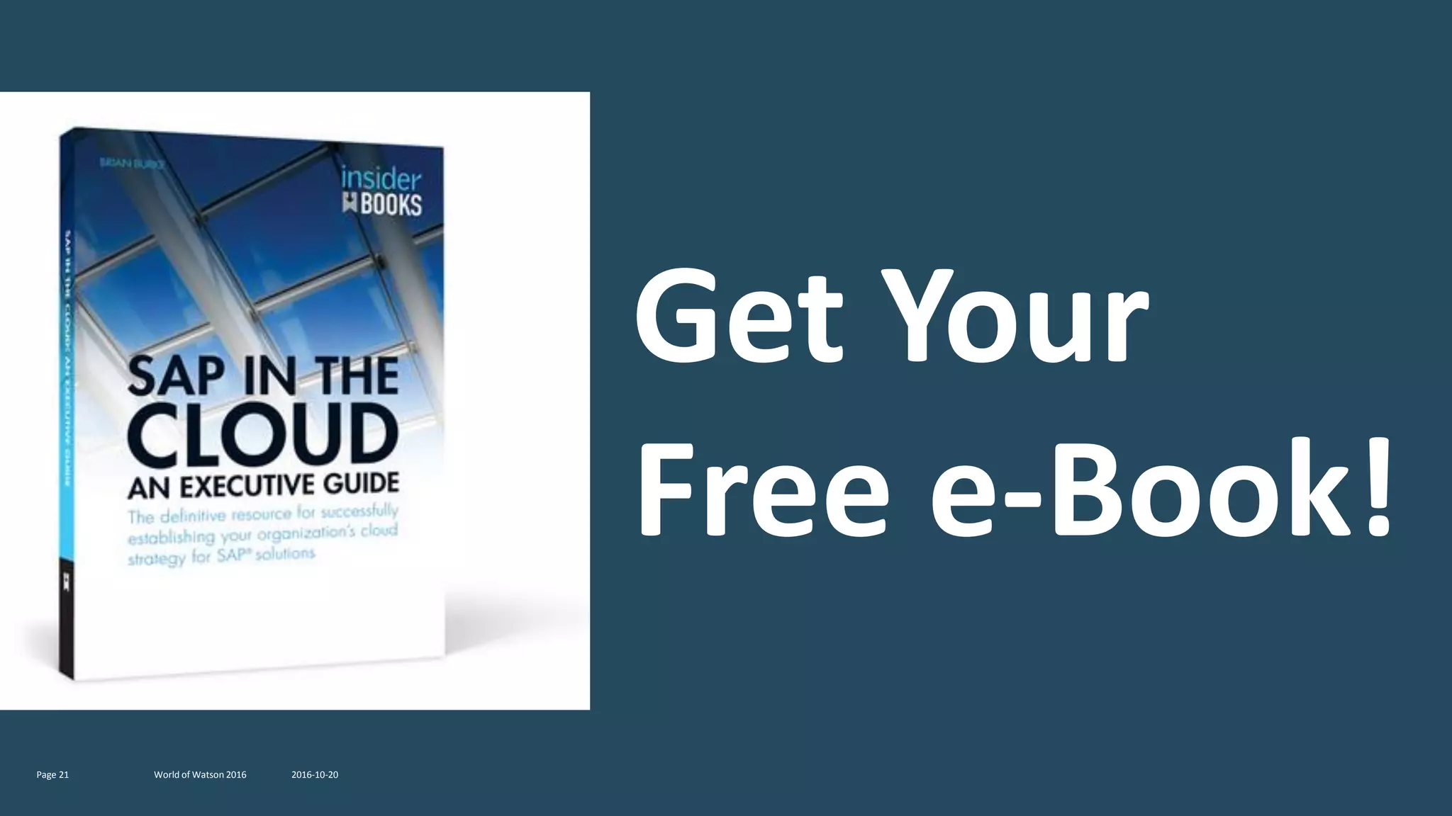 2016-10-20World of Watson 2016Page 21
Get Your
Free e-Book!
 