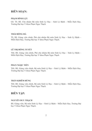 2
BIÊN SOẠN:
PHẠM ĐÌNH LỰU 
GS. TS. BS. Chủ nhiệm Bộ môn Sinh Lý Học – Sinh Lý Bệnh – Miễn Dịch Học, 
Trường Đại học Y khoa Phạm Ngọc Thạch.
THÁI HỒNG HÀ
TS. BS. Giảng viên chính, Phó chủ nhiệm Bộ môn Sinh Lý Học – Sinh Lý Bệnh – 
Miễn Dịch Học, Trường Đại học Y khoa Phạm Ngọc Thạch.
LÊ THỊ HỒNG TUYẾT
ThS. BS. Giảng viên chính, Phó chủ nhiệm Bộ môn Sinh Lý Học – Sinh Lý Bệnh – 
Miễn Dịch Học, Trường Đại học Y khoa Phạm Ngọc Thạch
PHAN NGỌC TIẾN
ThS. BS. Giảng viên chính, Bộ môn Sinh Lý Học – Sinh Lý Bệnh – Miễn Dịch Học, 
Trường Đại học Y khoa Phạm Ngọc Thạch.
TRẦN KHIÊM HÙNG
ThS. BS. Giảng viên chính, Bộ môn Sinh Lý Học – Sinh Lý Bệnh – Miễn Dịch Học, 
Trường Đại học Y khoa Phạm Ngọc Thạch.
BIÊN TẬP:
NGUYỄN DUY THẠCH
BS. Giảng viên, Bộ môn Sinh Lý Học – Sinh Lý Bệnh – Miễn Dịch Học, Trường Đại 
học Y khoa Phạm Ngọc Thạch.
 