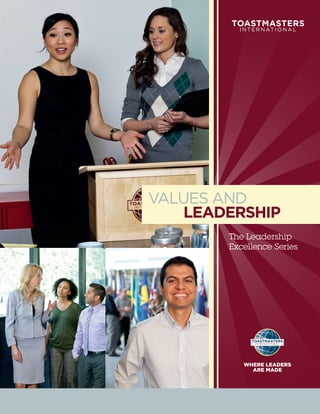 VALUES AND
    LEADERSHIP
        The Leadership
        Excellence Series




           WHERE LEADERS
             ARE MADE
 