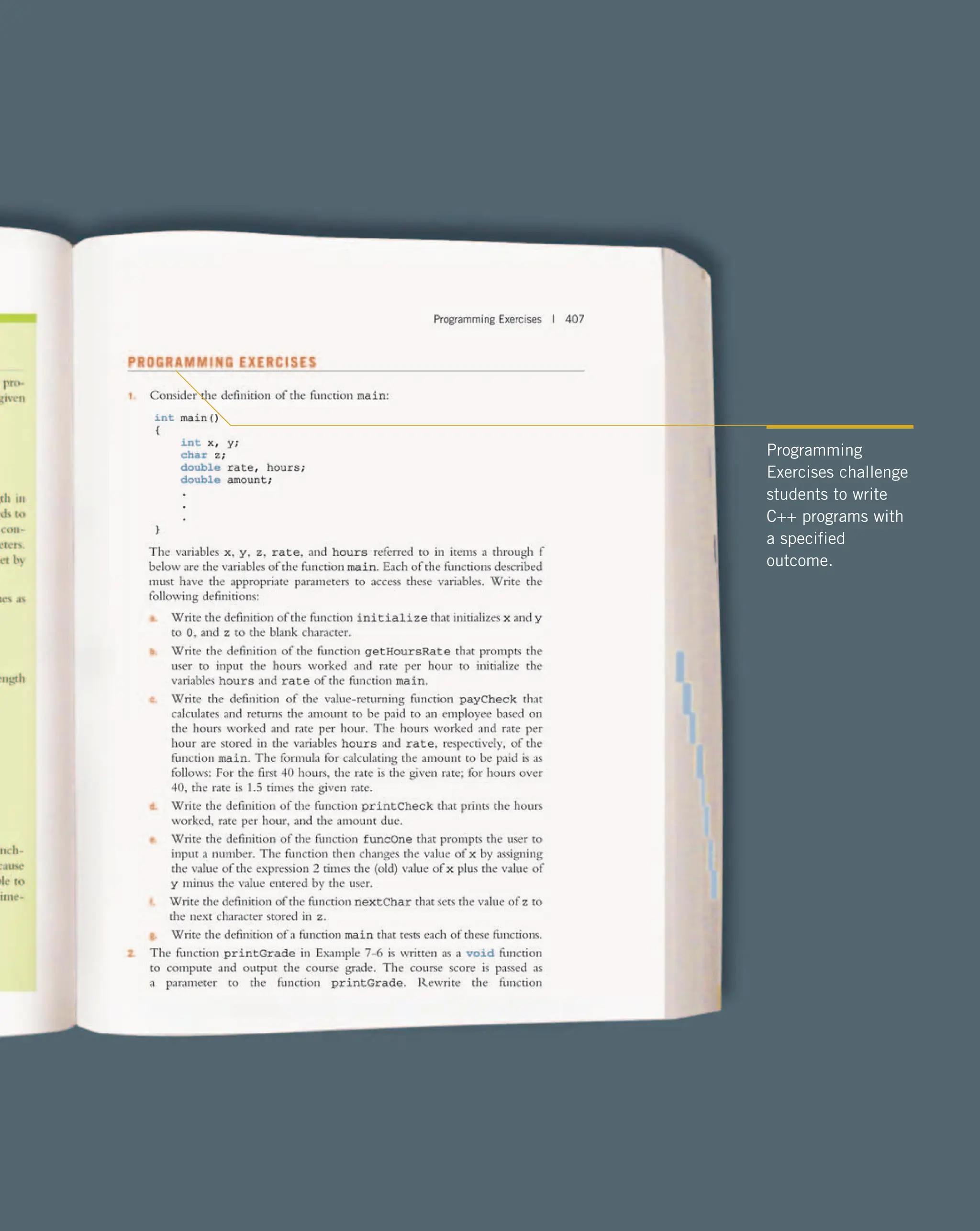 Programming Exercises challenge students to write C++ programs with a specified outcome. 