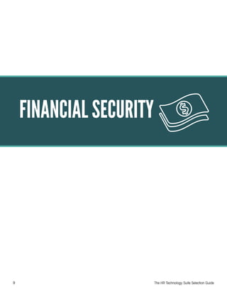 9 The HR Technology Suite Selection Guide
FINANCIAL SECURITY
 