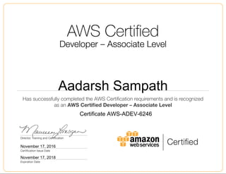 Aadarsh Sampath
November 17, 2016
Certificate AWS-ADEV-6246
November 17, 2018
 