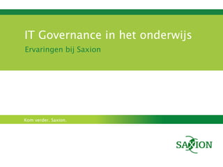 IT Governance in het onderwijs Ervaringen bij Saxion 